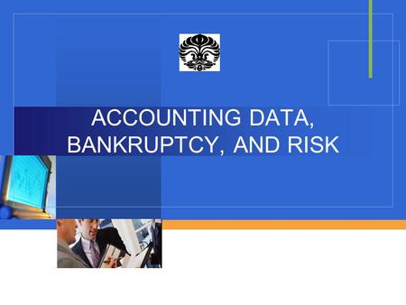 ACCOUNTING DATA, BANKRUPTCY, AND RISK. Introduction  Earnings is not the only accounting number available to investors in the capital market  CAPM 