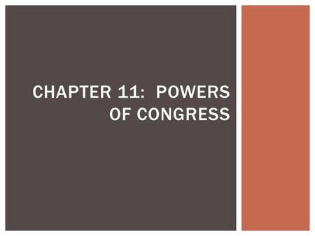 Chapter 11: Powers of Congress