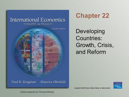 Slides prepared by Thomas Bishop Chapter 22 Developing Countries: Growth, Crisis, and Reform.