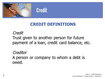 A person or company to whom a debt is owed.