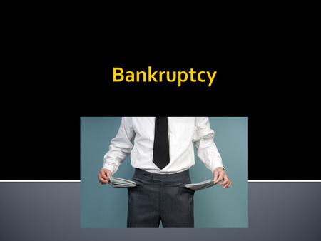  Once bankruptcy petition filed, creditor cannot:  Receive a security interest  Perfect a security interest  Enforce a security interest (repossess)