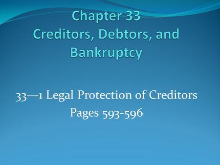 33—1 Legal Protection of Creditors Pages 593-596.
