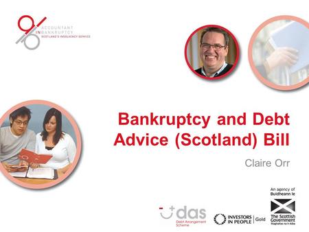 Bankruptcy and Debt Advice (Scotland) Bill Claire Orr.