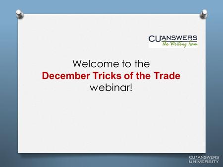 Welcome to the December Tricks of the Trade webinar!
