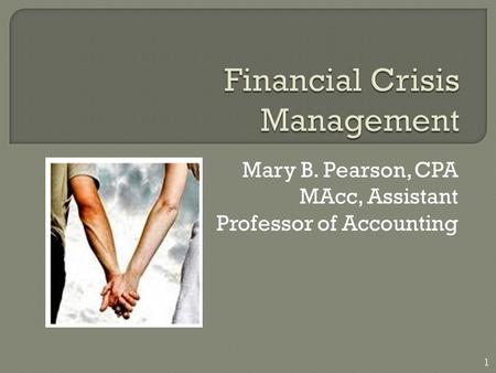 Mary B. Pearson, CPA MAcc, Assistant Professor of Accounting 1.