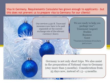 Visa in Germany. Requirements Consulate has grown enough to applicants - but this does not prevent us to prepare visa to Germany for our clients! We are.
