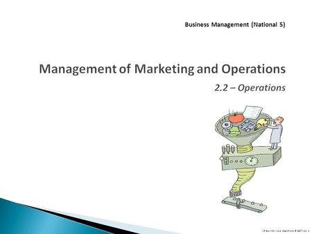 Management of Marketing and Operations 2.2 – Operations