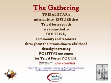 The Gathering TRIBAL STAR’s mission is to ENSURE that