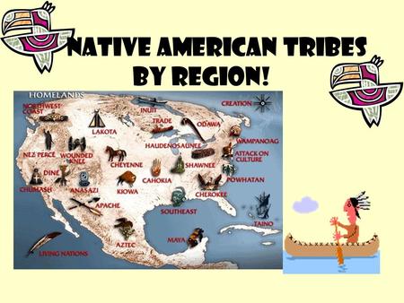 NATIVE AMERICAN TRIBES BY REGION!. Why did different Native American cultures develop across the United States? Brainpop.