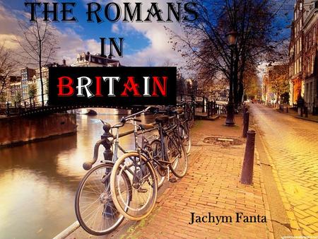 The Romans in Britain Jachym Fanta.