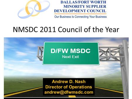 NMSDC 2011 Council of the Year Andrew D. Nash Director of Operations