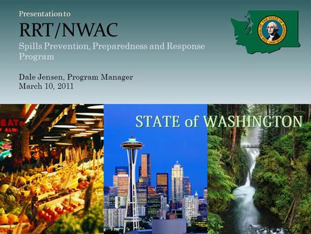 Presentation to RRT/NWAC Spills Prevention, Preparedness and Response Program Dale Jensen, Program Manager March 10, 2011.