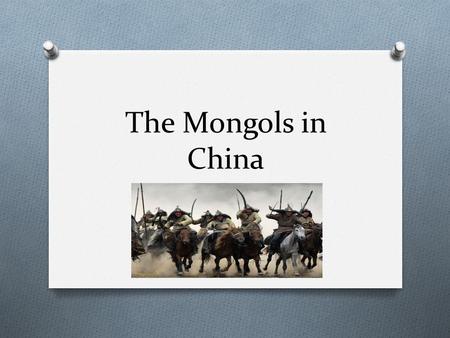 The Mongols in China.