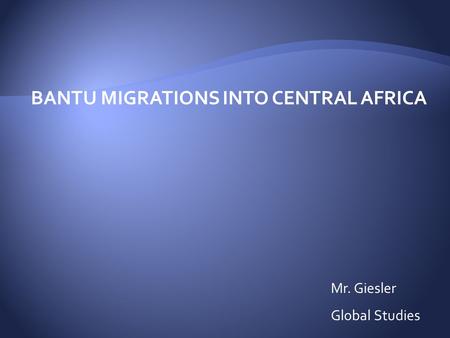 BANTU MIGRATIONS INTO CENTRAL AFRICA