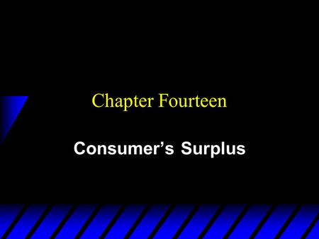 Chapter Fourteen Consumer’s Surplus. Monetary Measures of Gains-to- Trade  Suppose you know you can buy as much gasoline as you choose at a given price.