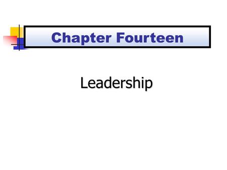 Chapter Fourteen Leadership.