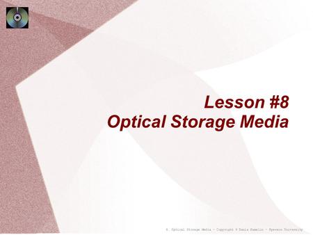 Lesson #8 Optical Storage Media