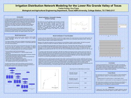 Irrigation Distribution Network Modeling for the Lower Rio Grande Valley of Texas Yanbo Huang, Guy Fipps Biological and Agricultural Engineering Department,