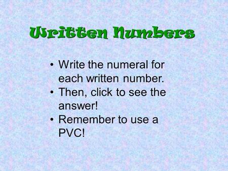 Written Numbers Write the numeral for each written number.