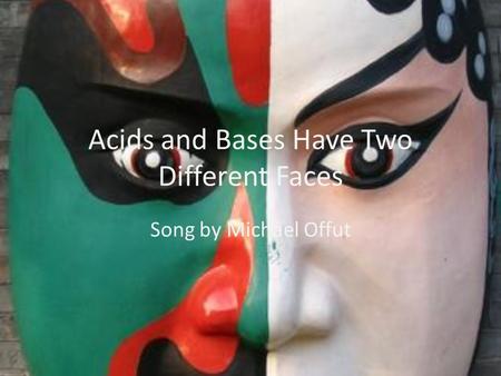 Acids and Bases Have Two Different Faces