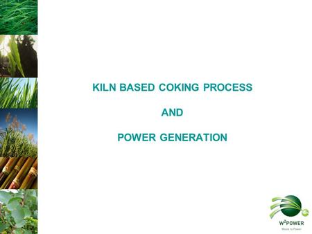 KILN BASED COKING PROCESS AND POWER GENERATION. The application of rotary kiln technology to process low calorific coal to produce coking coal The process.