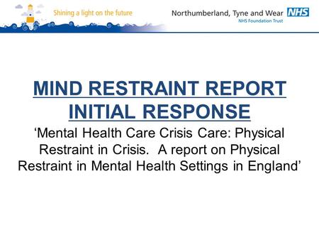 MIND RESTRAINT REPORT INITIAL RESPONSE