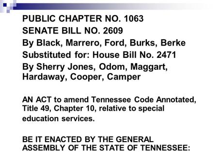 PUBLIC CHAPTER NO. 1063 SENATE BILL NO. 2609 By Black, Marrero, Ford, Burks, Berke Substituted for: House Bill No. 2471 By Sherry Jones, Odom, Maggart,