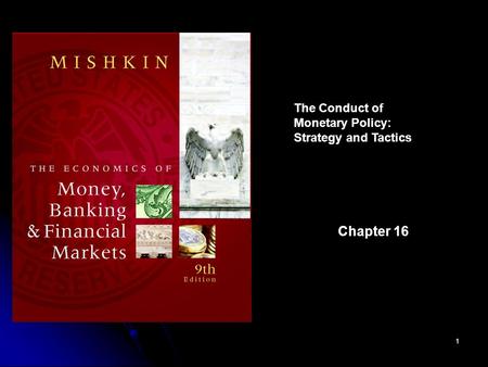 The Conduct of  Monetary Policy: Strategy and Tactics