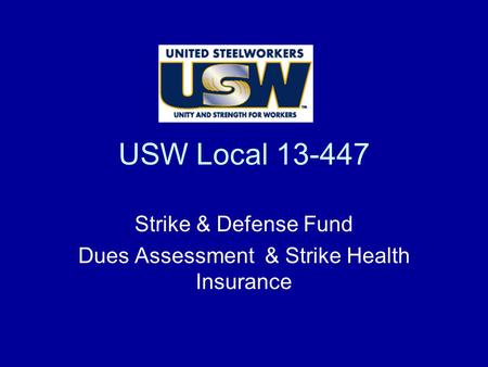 USW Local 13-447 Strike & Defense Fund Dues Assessment & Strike Health Insurance.