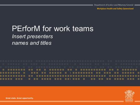PErforM for work teams Insert presenters names and titles.