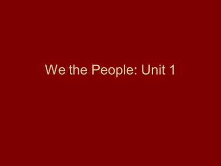 We the People: Unit 1.