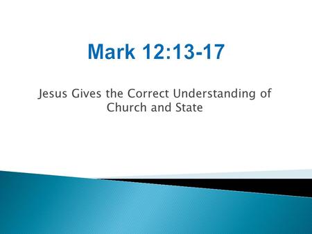Jesus Gives the Correct Understanding of Church and State.