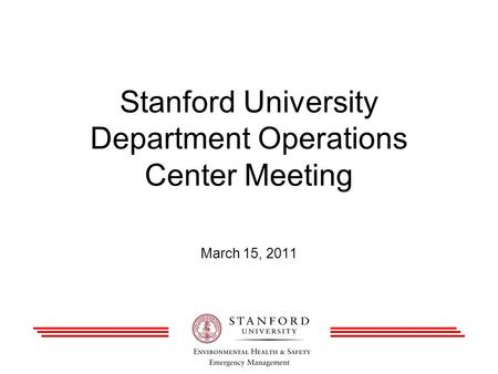 Stanford University Department Operations Center Meeting March 15, 2011.