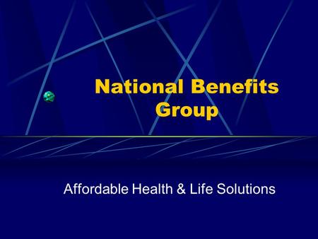 National Benefits Group Affordable Health & Life Solutions.