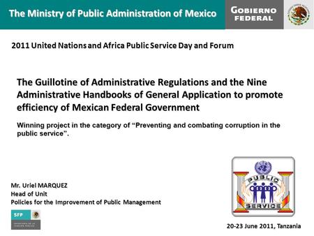 The Guillotine of Administrative Regulations and the Nine Administrative Handbooks of General Application to promote efficiency of Mexican Federal Government.