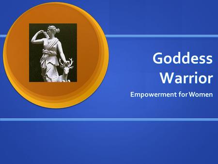 Goddess Warrior Empowerment for Women. Greek Goddess Hera, cow-face Hera, cow-face Demeter, fertility, agriculture Artemis, Hunt, chastity Athena, Wisdom,