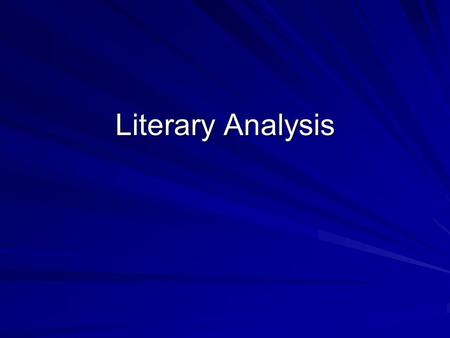 Literary Analysis. Research for information Read/review various texts and/or articles pertaining to the topic. Begin to narrow your focus through patterns.