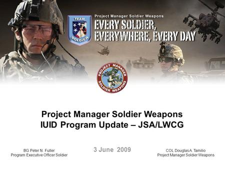 Project Manager Soldier Weapons IUID Program Update – JSA/LWCG