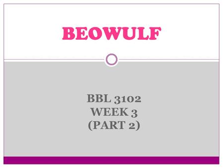 BEOWULF BBL 3102 WEEK 3 (PART 2).