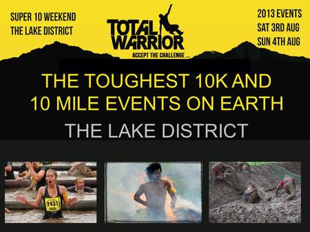 THE TOUGHEST 10K AND 10 MILE EVENTS ON EARTH THE LAKE DISTRICT.
