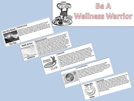 To be a Wellness Warrior -You have to participate in at least 4 of our activities. -You have to be responsible for your activities. -You have to be honest.