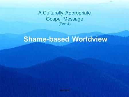 Stoll 2010 A Culturally Appropriate Gospel Message (Part 4) Shame-based Worldview.
