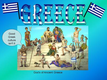 God’s of Ancient Greece Good Greek culture isn't it.