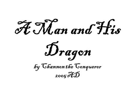 A Man and His Dragon by Channon the Conqueror 2005 AD.