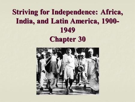 Sub-Saharan Africa, Striving for Independence: Africa, India, and Latin America, Chapter 30.