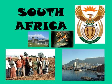 SOUTH AFRICA Presentation designed to introduce South Africa. Purposely change slides only on click so that teacher can elaborate as she wishes.