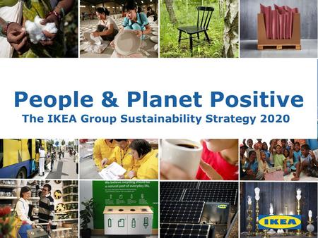 People & Planet Positive The IKEA Group Sustainability Strategy 2020