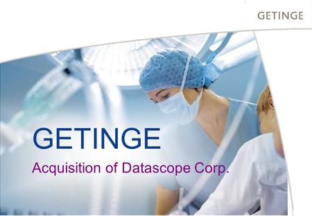 GETINGE Acquisition of Datascope Corp.. 2 BUSINESS AREA INFECTION CONTROL HEALTHCARE Transaction Overview ____________________ (1)Exchange rate used for.