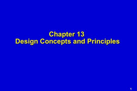 Chapter 13 Design Concepts and Principles