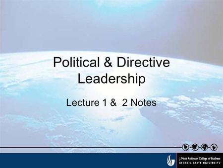 Political & Directive Leadership Lecture 1 & 2 Notes.